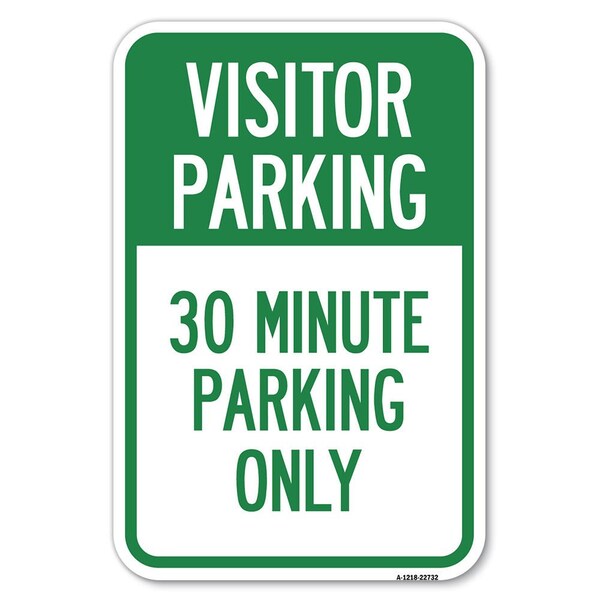 Visitor Parking 30 Minute Parking Only Heavy-Gauge Aluminum Sign, 12" x 18", A-1218-22732